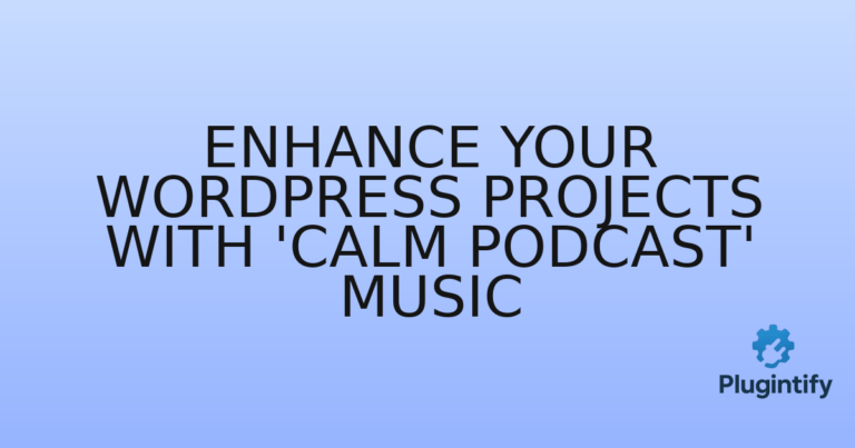 Read more about the article Enhance Your WordPress Projects with ‘Calm Podcast’ Music