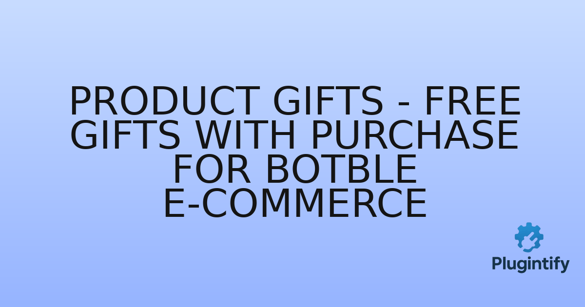 You are currently viewing Product Gifts – Free Gifts with Purchase for Botble E-commerce