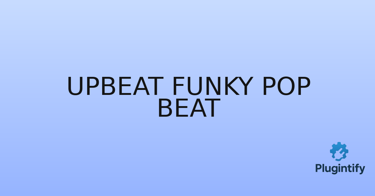 You are currently viewing Upbeat Funky Pop Beat
