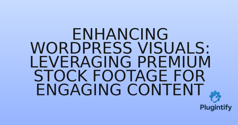 Read more about the article Enhancing WordPress Visuals: Leveraging Premium Stock Footage for Engaging Content