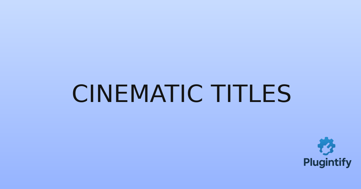 You are currently viewing Cinematic Titles