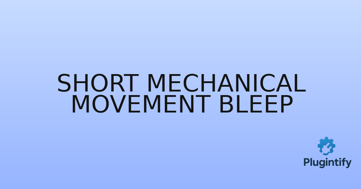 You are currently viewing Short Mechanical Movement Bleep