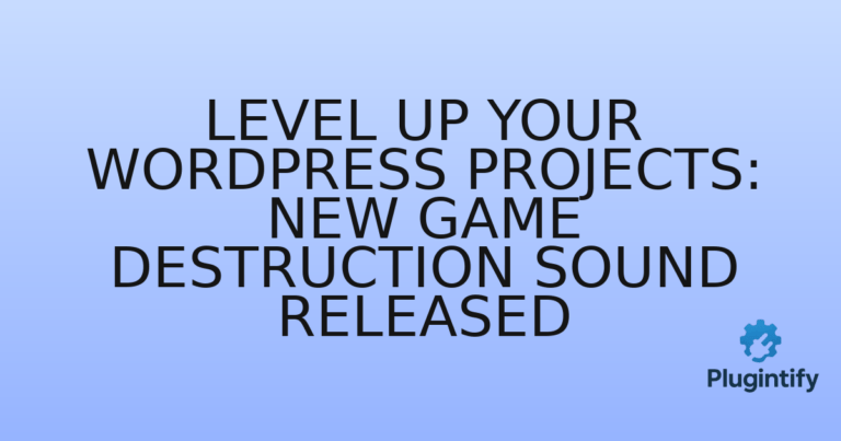 Read more about the article Level Up Your WordPress Projects: New Game Destruction Sound Released