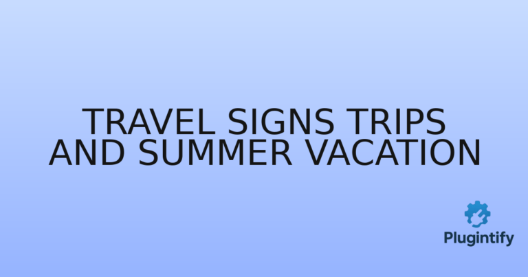 Read more about the article Travel Signs Trips and Summer Vacation