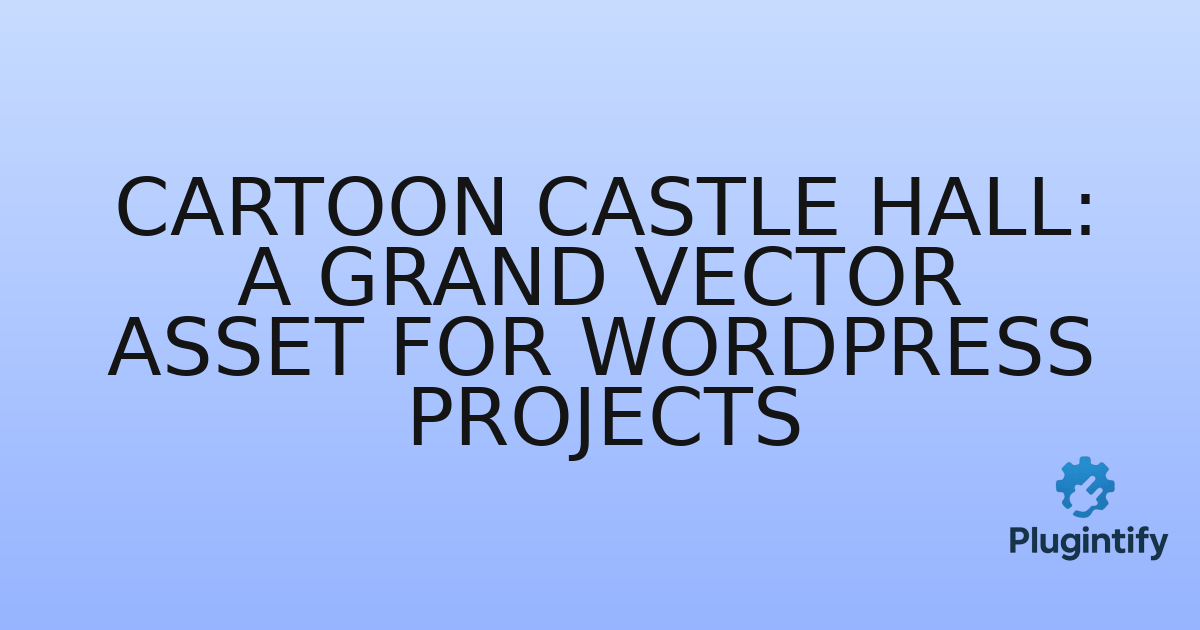 You are currently viewing Cartoon Castle Hall: A Grand Vector Asset for WordPress Projects
