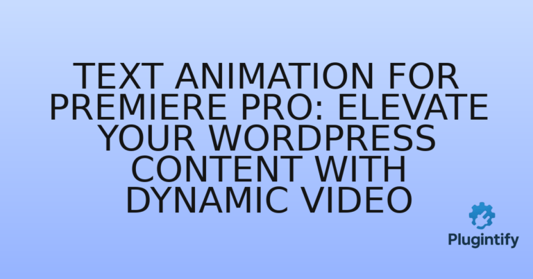 Read more about the article Text Animation For Premiere Pro: Elevate Your WordPress Content with Dynamic Video