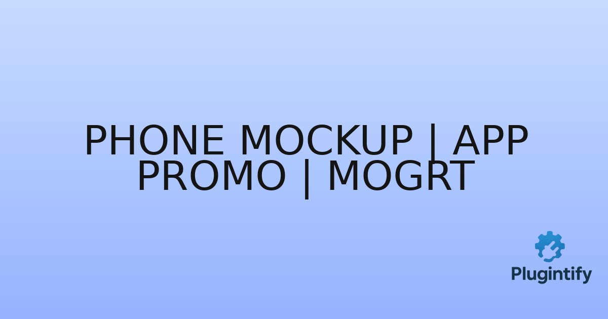 You are currently viewing Phone Mockup | App Promo | MOGRT