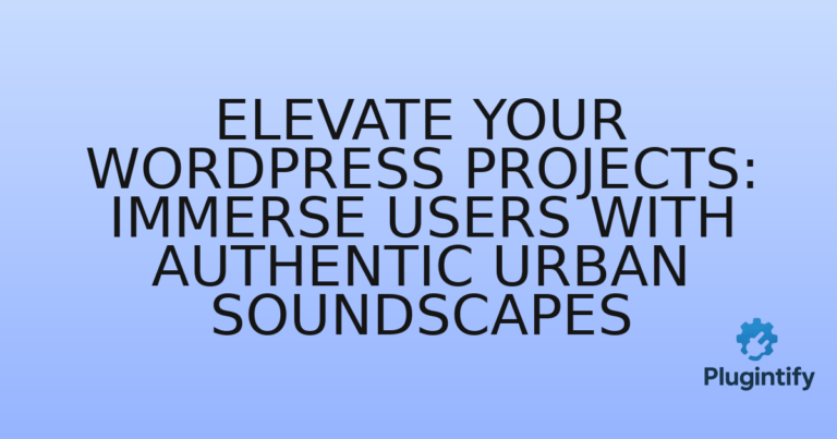 Read more about the article Elevate Your WordPress Projects: Immerse Users with Authentic Urban Soundscapes