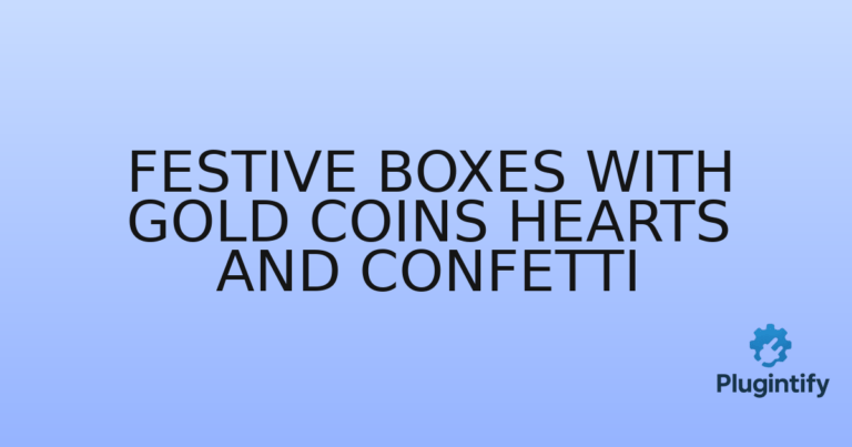 Read more about the article Festive Boxes with Gold Coins Hearts and Confetti