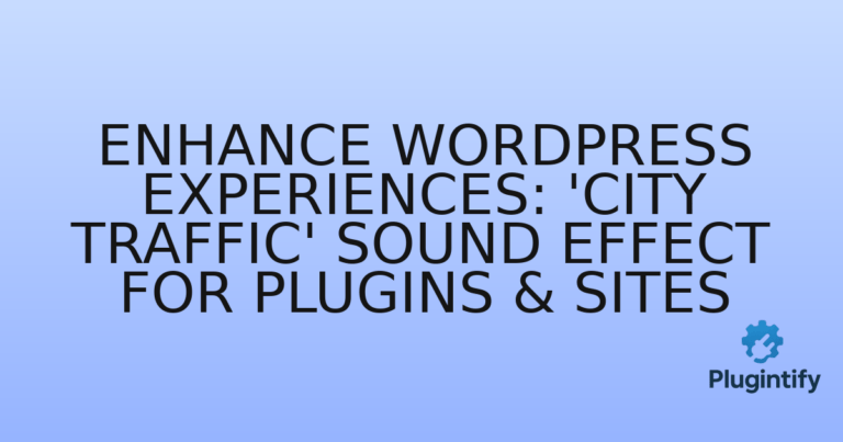 Read more about the article Enhance WordPress Experiences: ‘City Traffic’ Sound Effect for Plugins & Sites