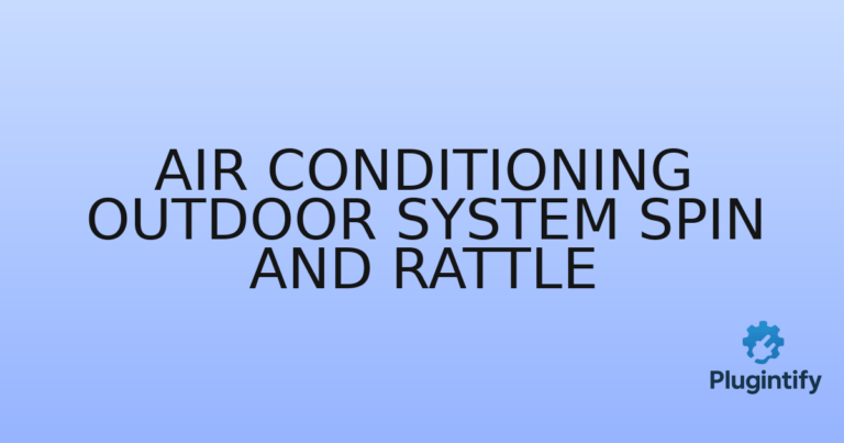 Read more about the article Air Conditioning Outdoor System Spin and Rattle