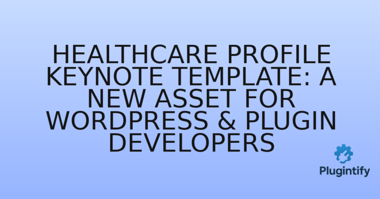 Read more about the article Healthcare Profile Keynote Template: A New Asset for WordPress & Plugin Developers