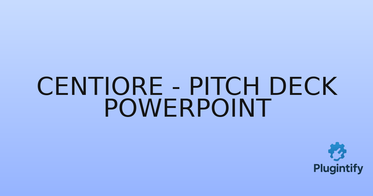 You are currently viewing Centiore – Pitch Deck PowerPoint