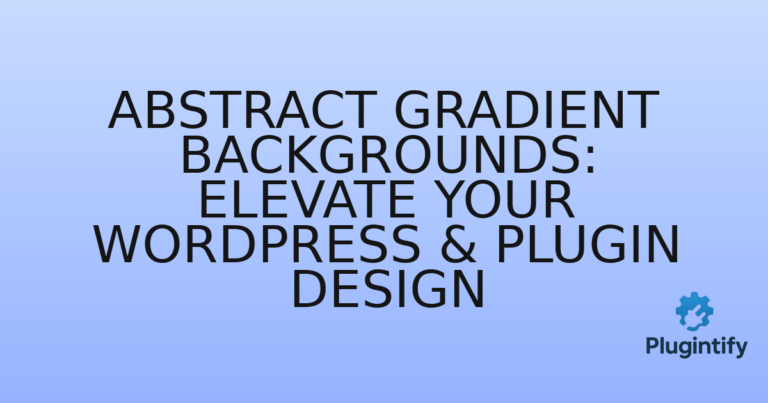Read more about the article Abstract Gradient Backgrounds: Elevate Your WordPress & Plugin Design