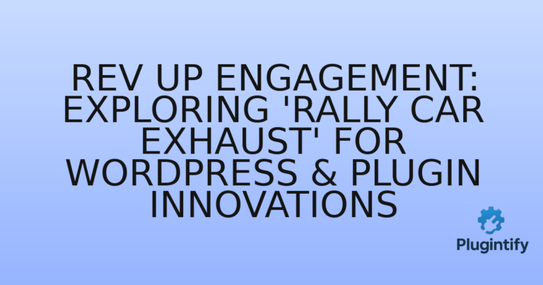 Read more about the article Rev Up Engagement: Exploring ‘Rally Car Exhaust’ for WordPress & Plugin Innovations
