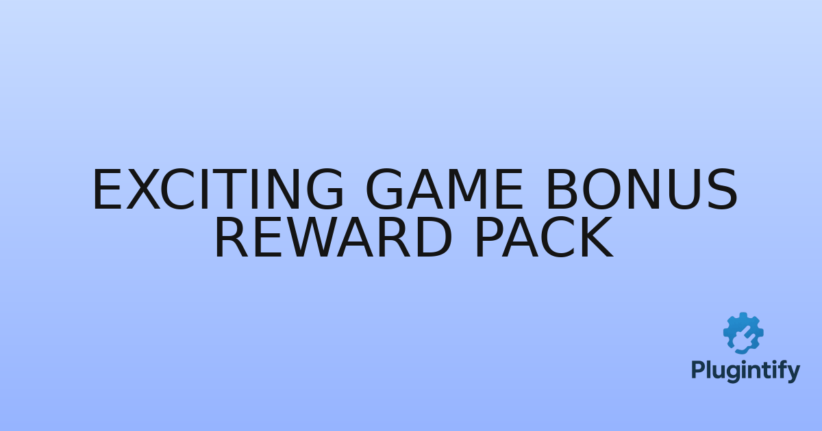 You are currently viewing Exciting Game Bonus Reward Pack