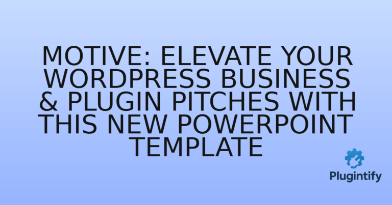 Read more about the article Motive: Elevate Your WordPress Business & Plugin Pitches with This New PowerPoint Template