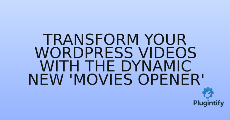 Read more about the article Transform Your WordPress Videos with the Dynamic New ‘Movies Opener’
