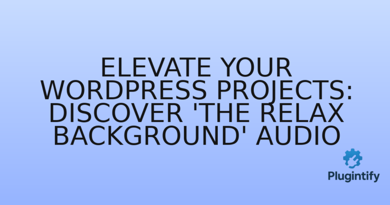 Read more about the article Elevate Your WordPress Projects: Discover ‘The Relax Background’ Audio