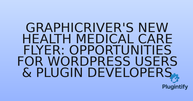 Read more about the article GraphicRiver’s New Health Medical Care Flyer: Opportunities for WordPress Users & Plugin Developers