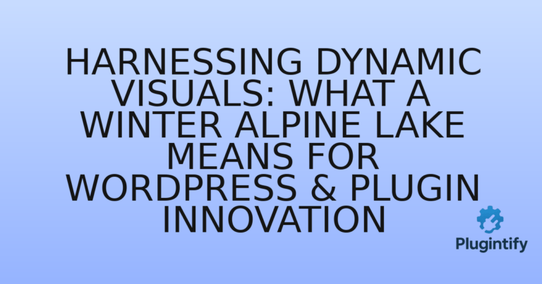 Read more about the article Harnessing Dynamic Visuals: What a Winter Alpine Lake Means for WordPress & Plugin Innovation