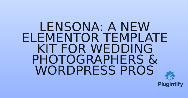 Read more about the article Lensona: A New Elementor Template Kit for Wedding Photographers & WordPress Pros