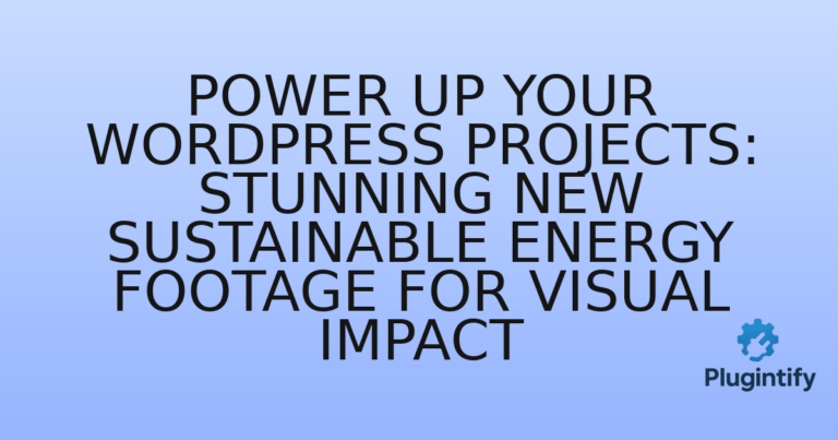 Read more about the article Power Up Your WordPress Projects: Stunning New Sustainable Energy Footage for Visual Impact
