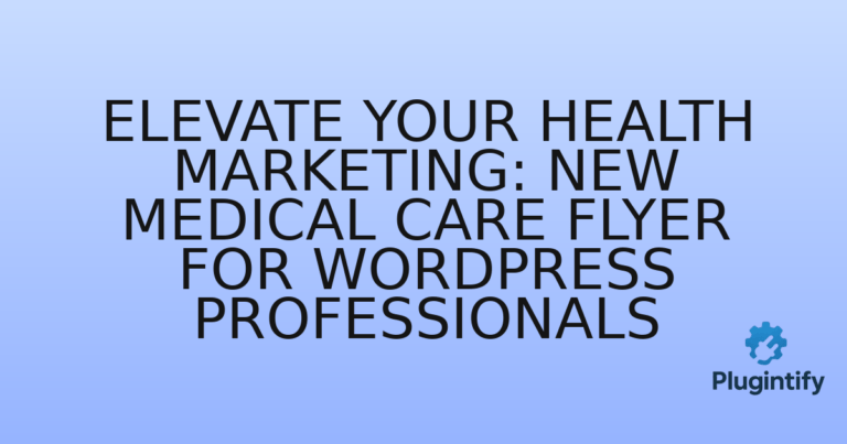 Read more about the article Elevate Your Health Marketing: New Medical Care Flyer for WordPress Professionals