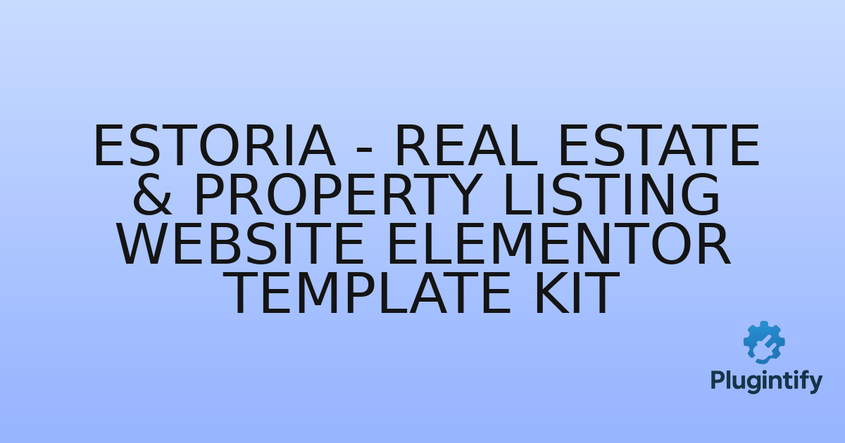 You are currently viewing Estoria – Real Estate & Property Listing Website Elementor Template Kit