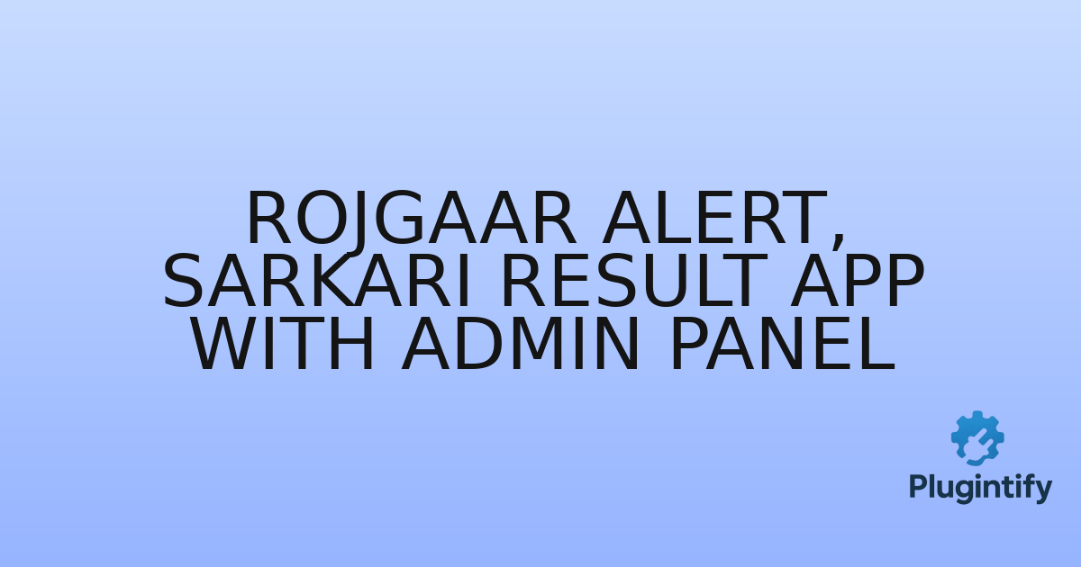 You are currently viewing Rojgaar Alert, Sarkari result App with Admin Panel