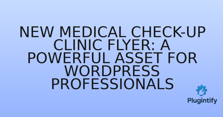 Read more about the article New Medical Check-Up Clinic Flyer: A Powerful Asset for WordPress Professionals