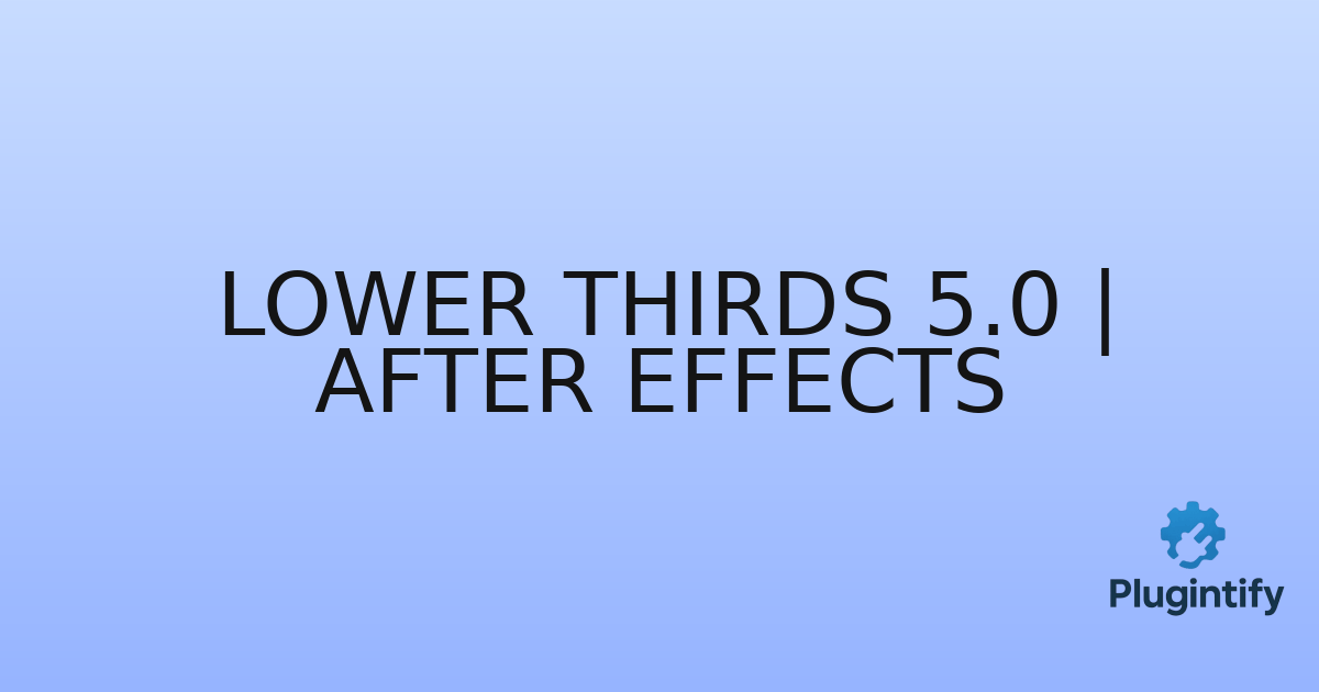You are currently viewing Lower Thirds 5.0 | After Effects