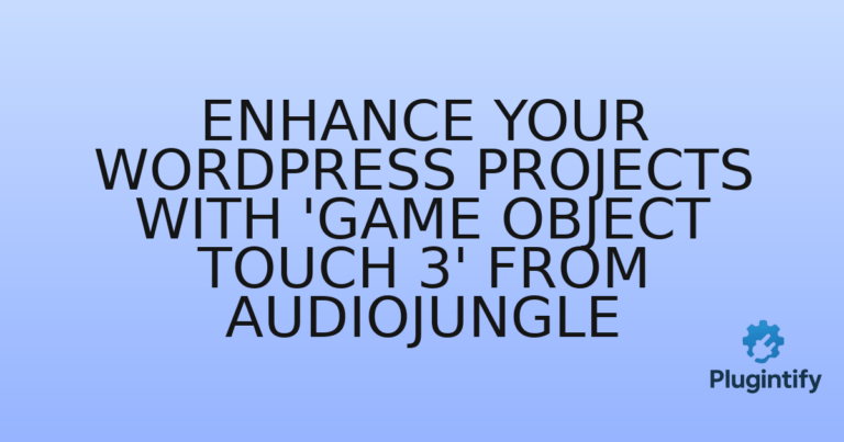 Read more about the article Enhance Your WordPress Projects with ‘Game Object Touch 3’ from Audiojungle