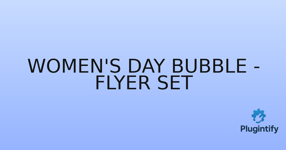 You are currently viewing Women’s Day Bubble – Flyer Set