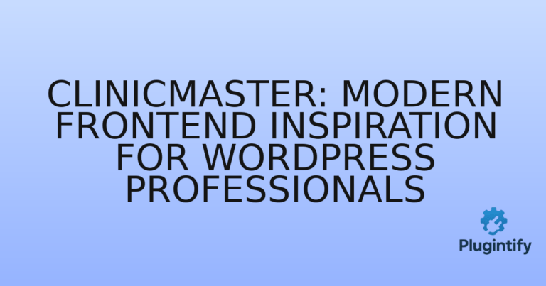 Read more about the article ClinicMaster: Modern Frontend Inspiration for WordPress Professionals