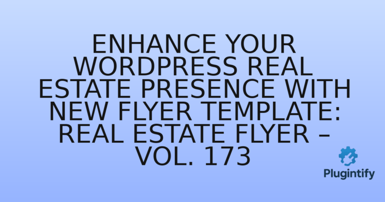 Read more about the article Enhance Your WordPress Real Estate Presence with New Flyer Template: Real Estate Flyer – Vol. 173