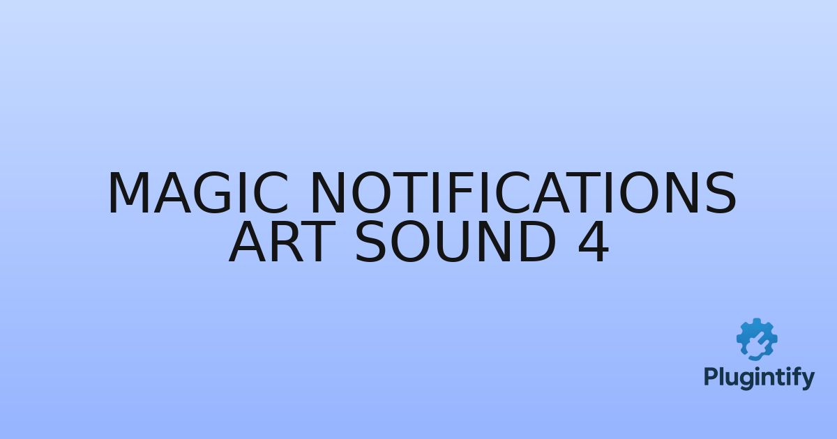 You are currently viewing Magic Notifications Art Sound 4