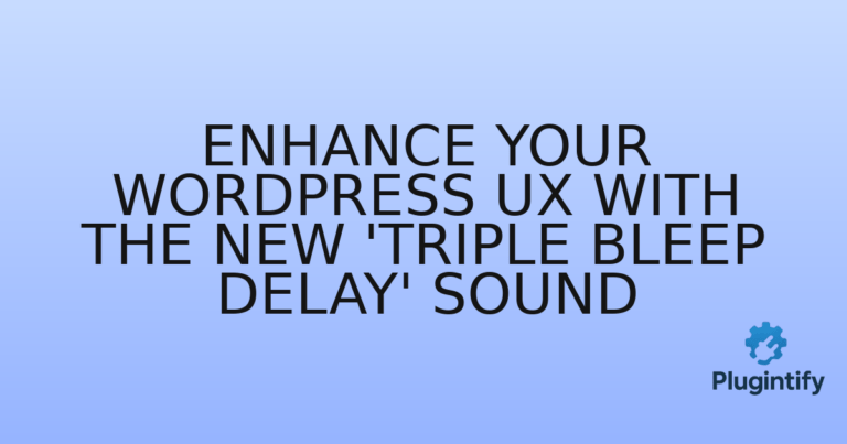 Read more about the article Enhance Your WordPress UX with the New ‘Triple Bleep Delay’ Sound