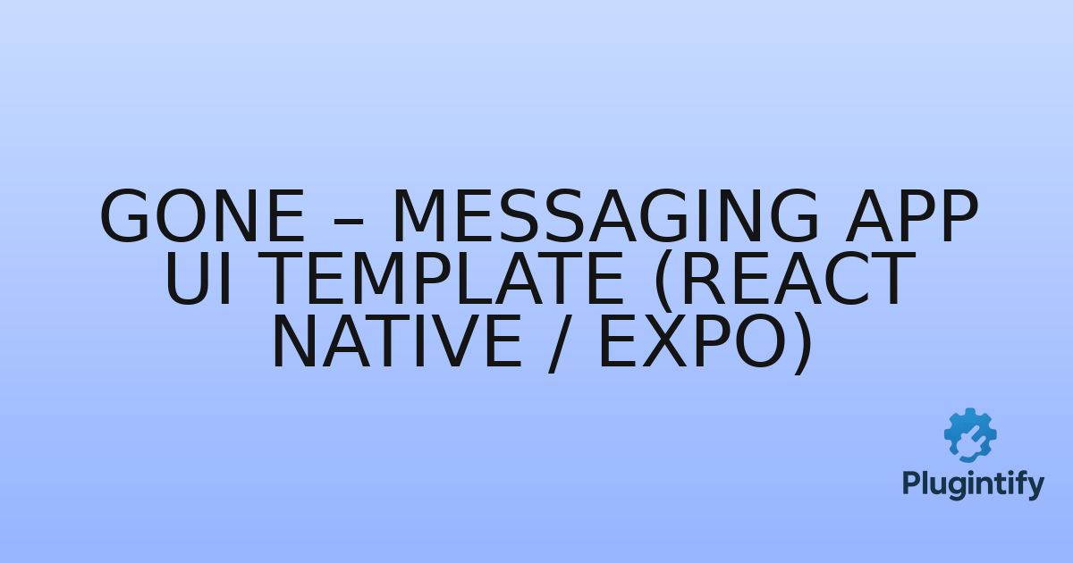 You are currently viewing Gone – Messaging App UI Template (React Native / Expo)