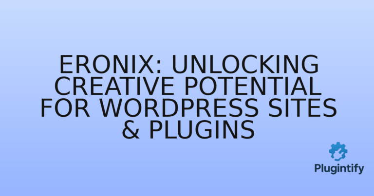 Read more about the article Eronix: Unlocking Creative Potential for WordPress Sites & Plugins
