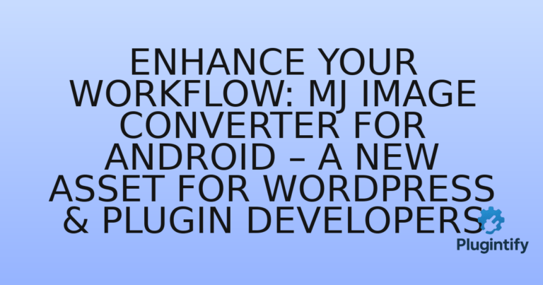Read more about the article Enhance Your Workflow: MJ Image Converter for Android – A New Asset for WordPress & Plugin Developers