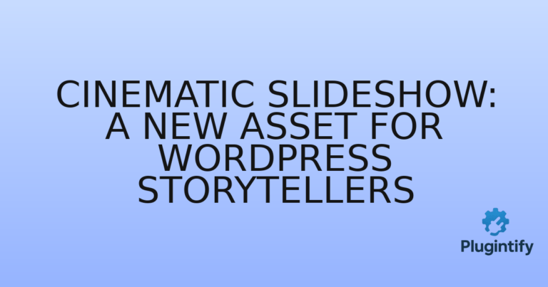 Read more about the article Cinematic Slideshow: A New Asset for WordPress Storytellers