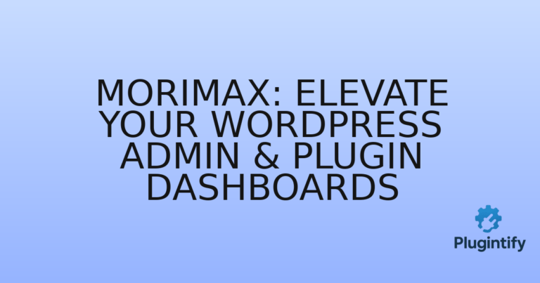 Read more about the article Morimax: Elevate Your WordPress Admin & Plugin Dashboards