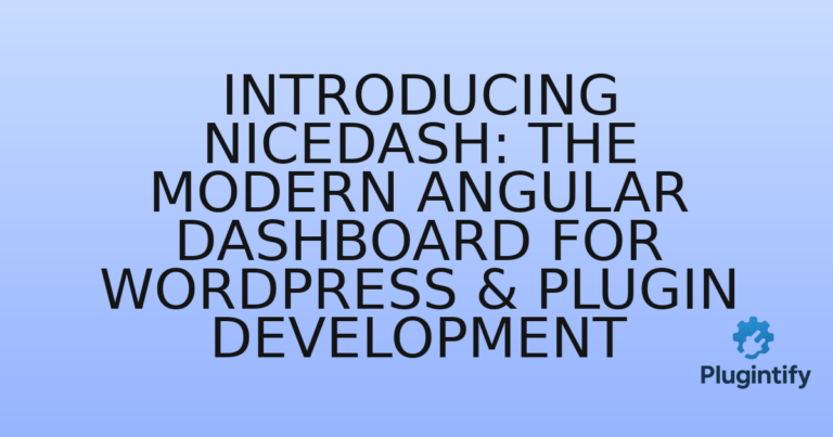 Read more about the article Introducing NiceDash: The Modern Angular Dashboard for WordPress & Plugin Development