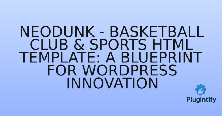 Read more about the article Neodunk – Basketball Club & Sports HTML Template: A Blueprint for WordPress Innovation