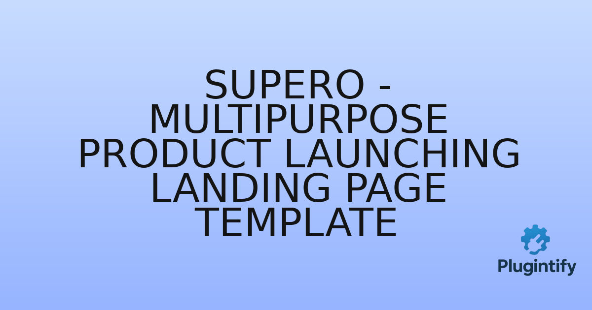 You are currently viewing Supero – Multipurpose Product Launching Landing Page Template