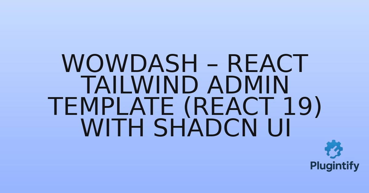 You are currently viewing Wowdash – React Tailwind Admin Template (React 19) with shadcn UI