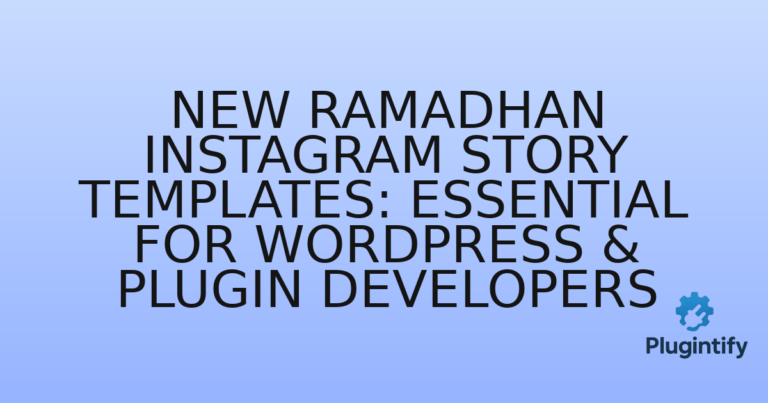 Read more about the article New Ramadhan Instagram Story Templates: Essential for WordPress & Plugin Developers