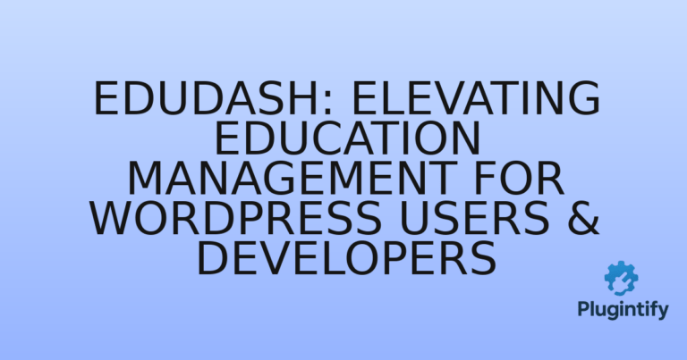 Read more about the article Edudash: Elevating Education Management for WordPress Users & Developers