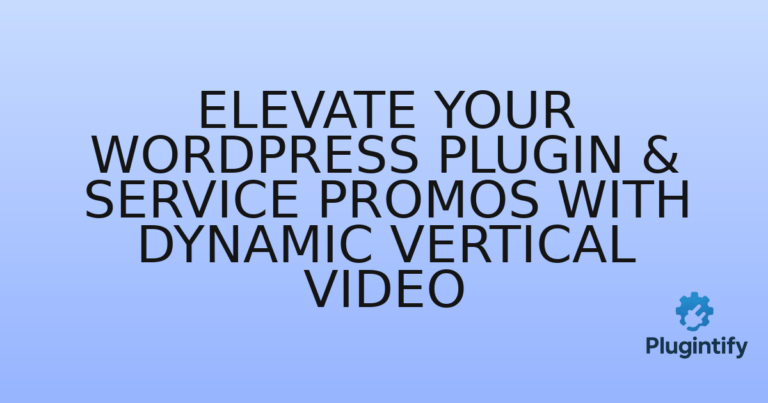 Read more about the article Elevate Your WordPress Plugin & Service Promos with Dynamic Vertical Video